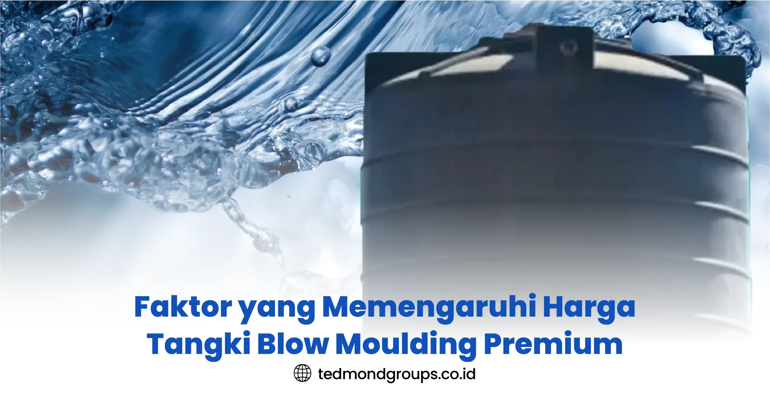 Faktor yang Memengaruhi Harga Tangki Blow Moulding Premium