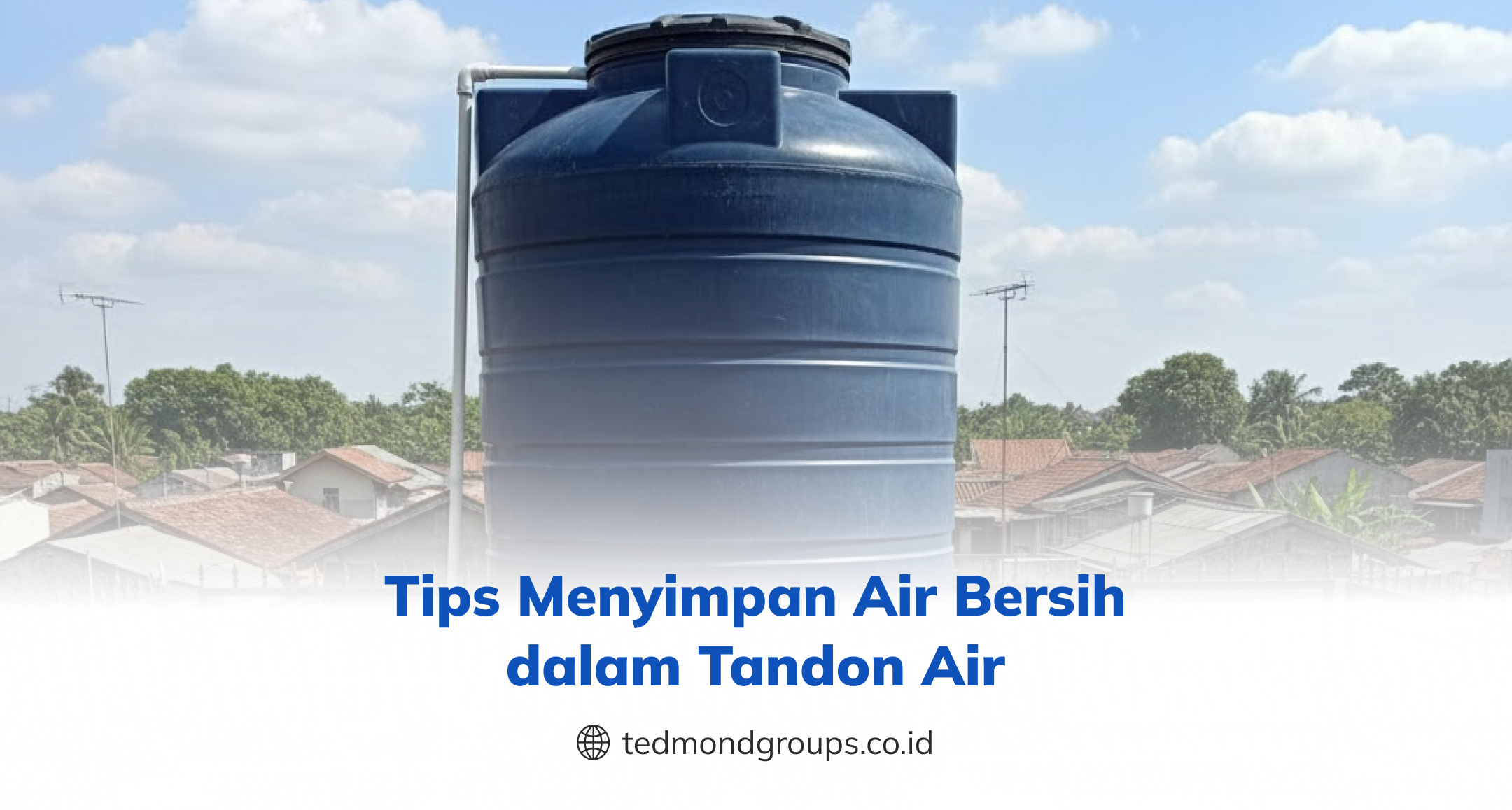 Tips Menyimpan Air Bersih dalam Tandon Air