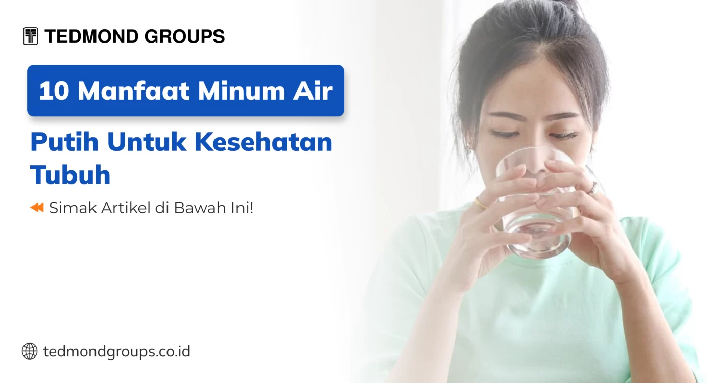 10 Manfaat Minum Air Putih untuk Kesehatan Tubuh