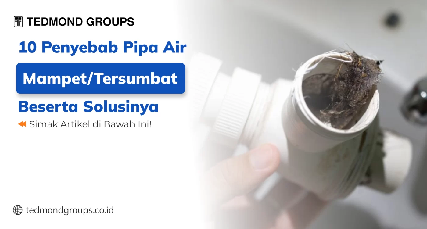 10 Penyebab Pipa Air MampetTersembat Beserta Solusinya