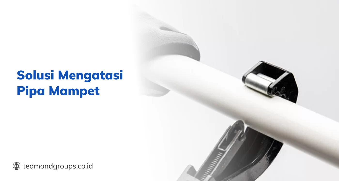 Solusi Mengatasi Pipa Mampet