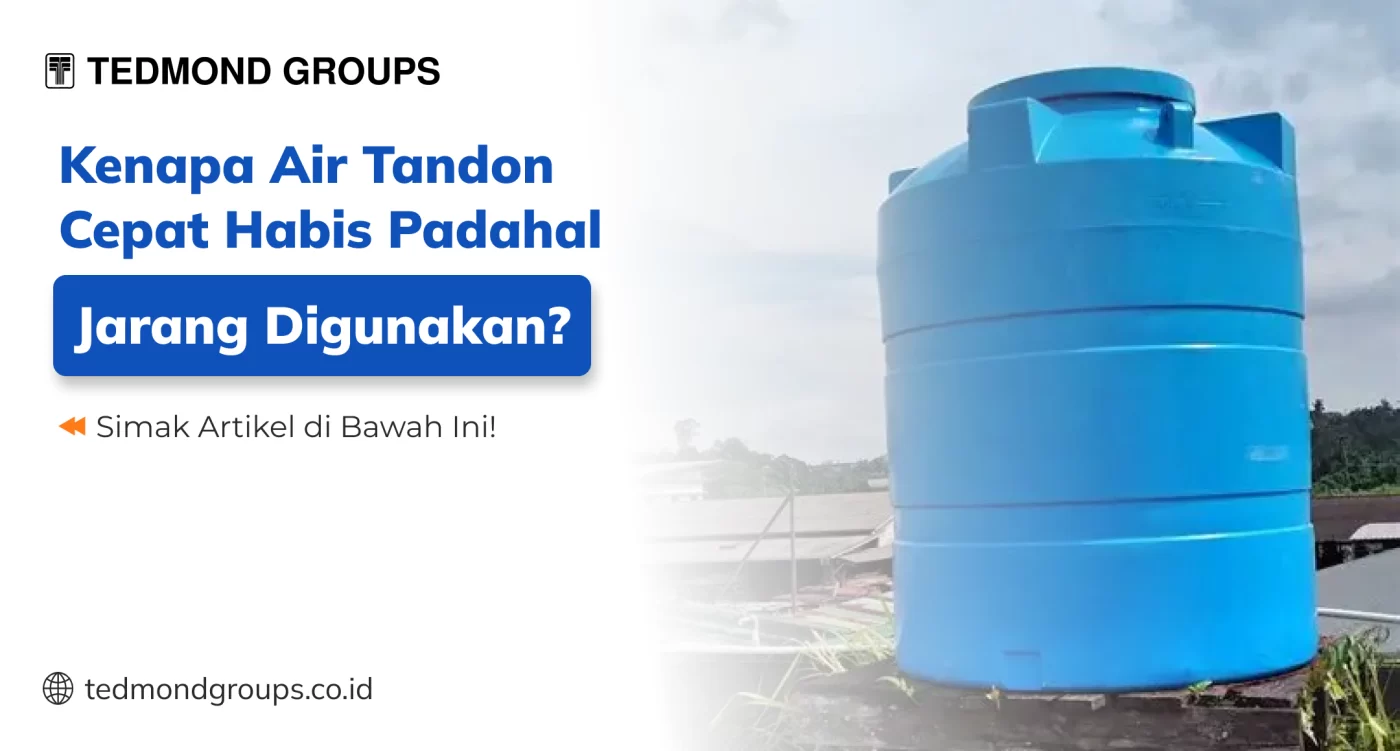 Kenapa Air Tandon Cepat Habis Padahal Jarang Digunakan