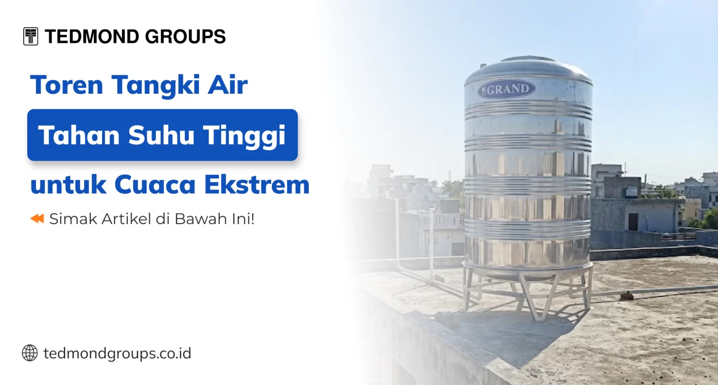 Toren Tangki Air Tahan Suhu Tinggi untuk Cuaca Ekstrem
