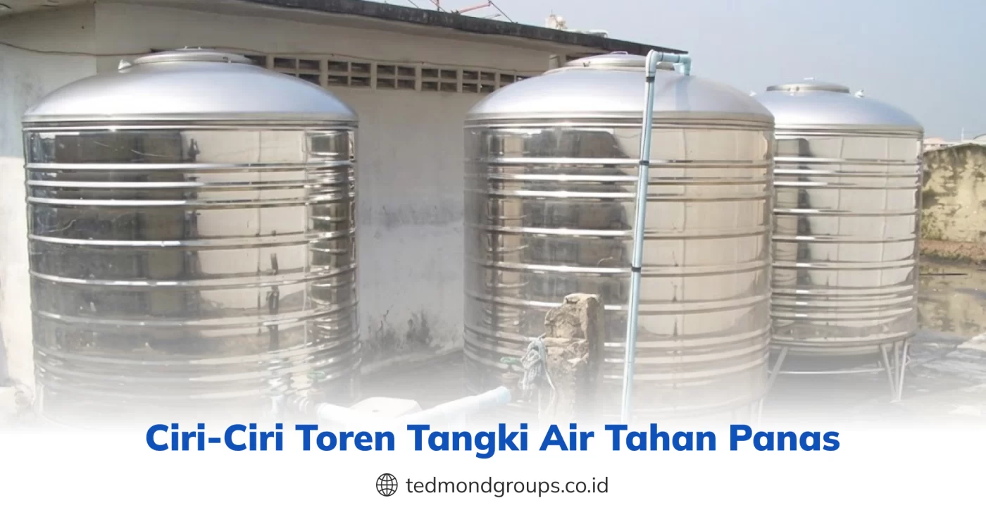 Ciri Ciri Toren Tangki Air Tahan Panas