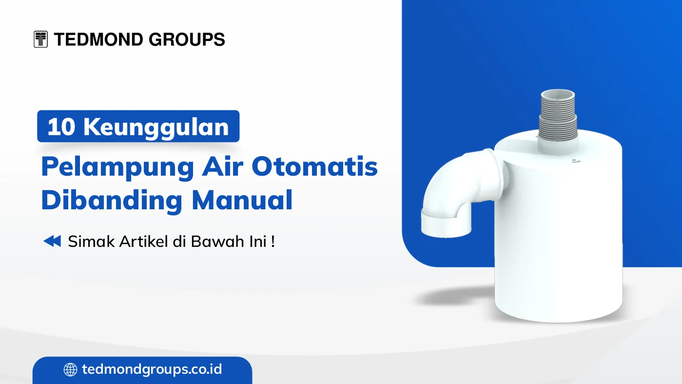 10 Keunggulan Pelampung Air Otomatis Dibanding Manual