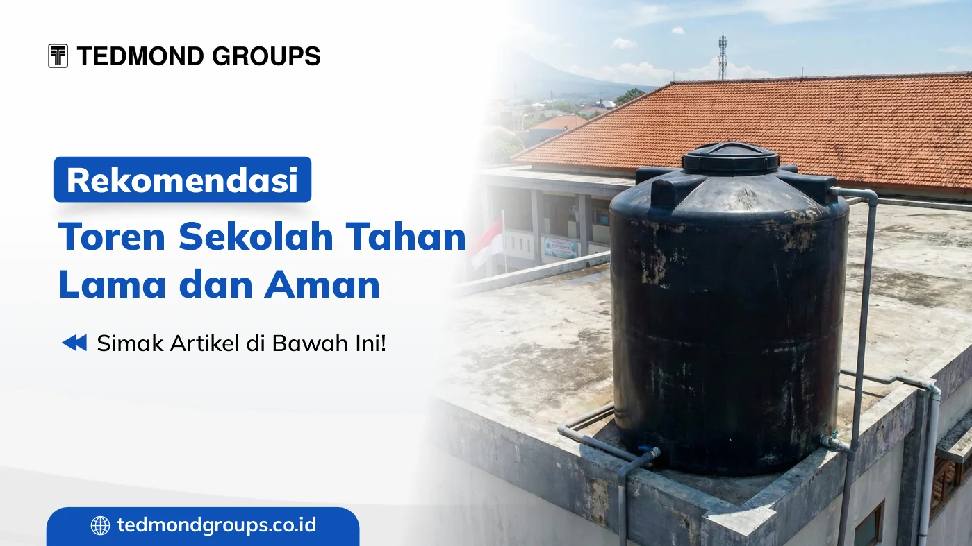 Rekomendasi Toren Sekolah Tahan Lama