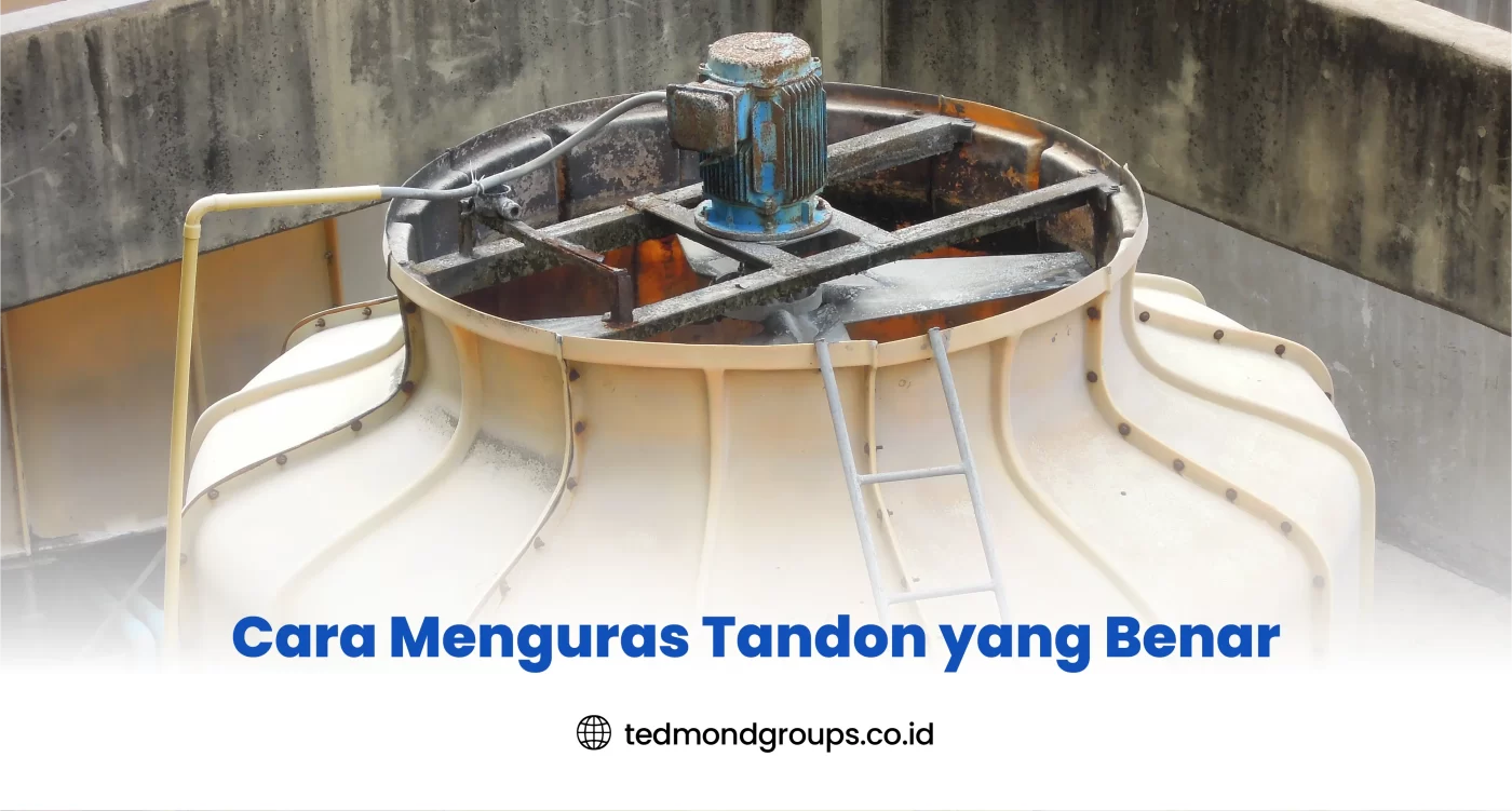 Cara Menguras Tandon yang Benar