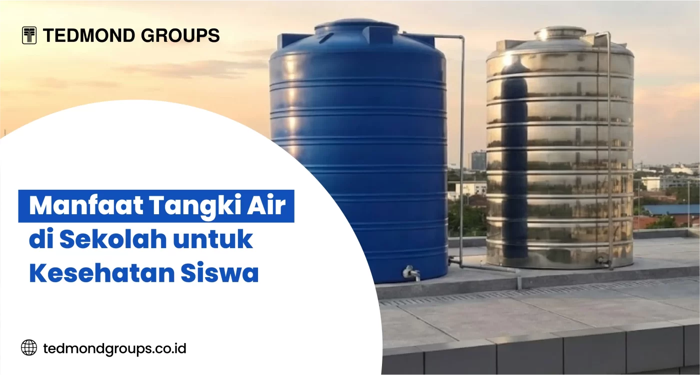 Manfaat Tangki Air di Sekolah untuk Kesehatan Siswa