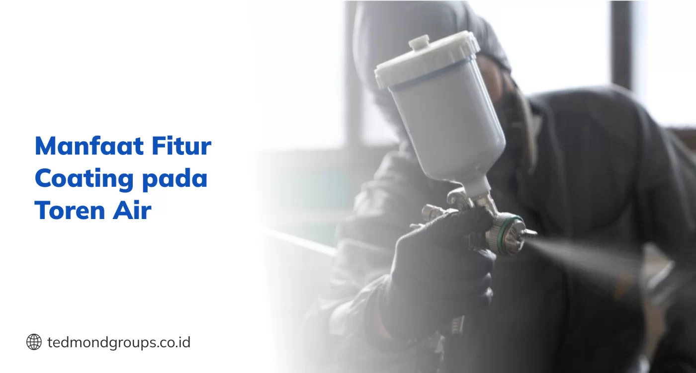 Manfaat Fitur Coating pda Toren Air
