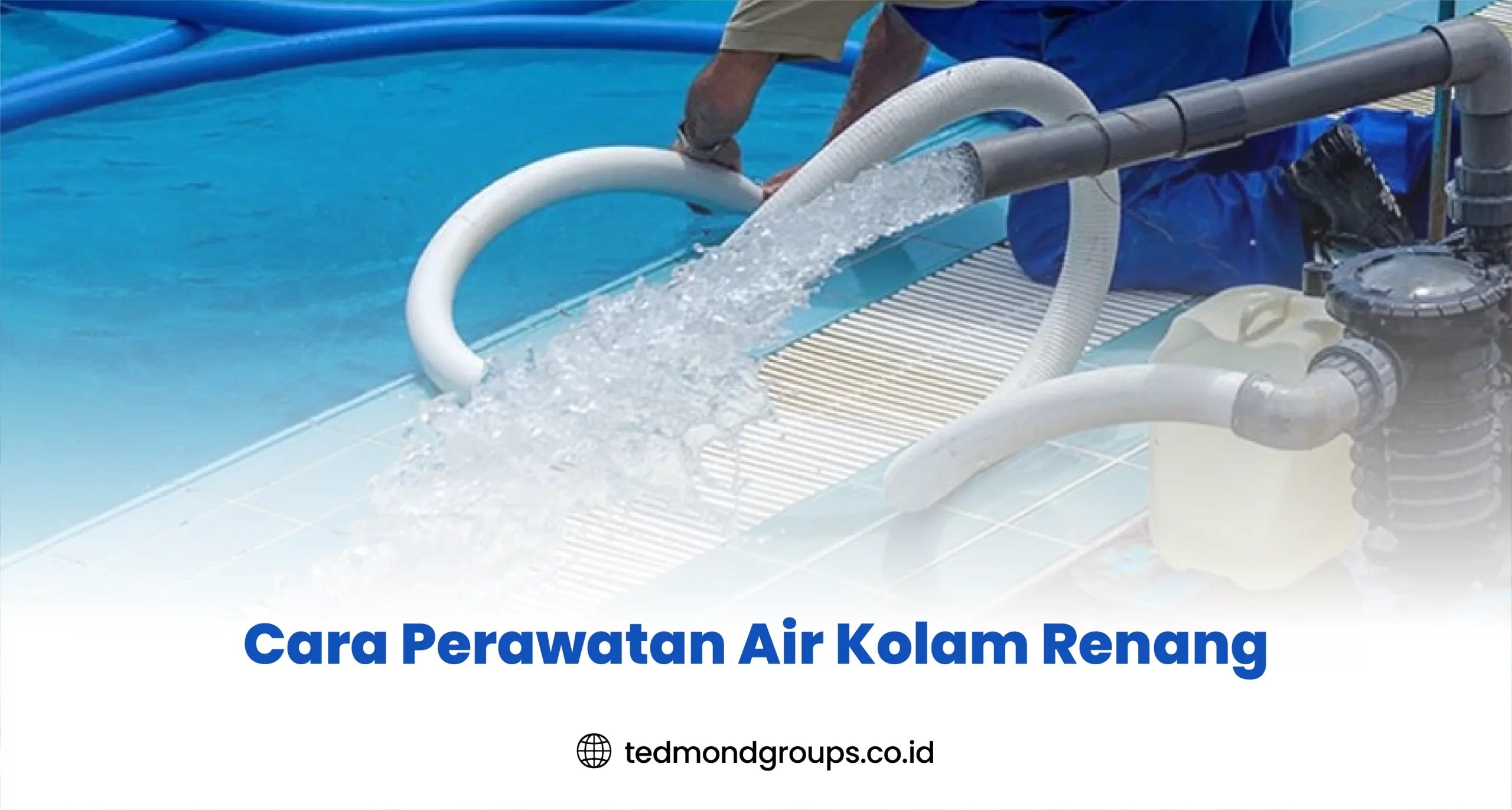 Cara Perawatan Air Kolam Renang