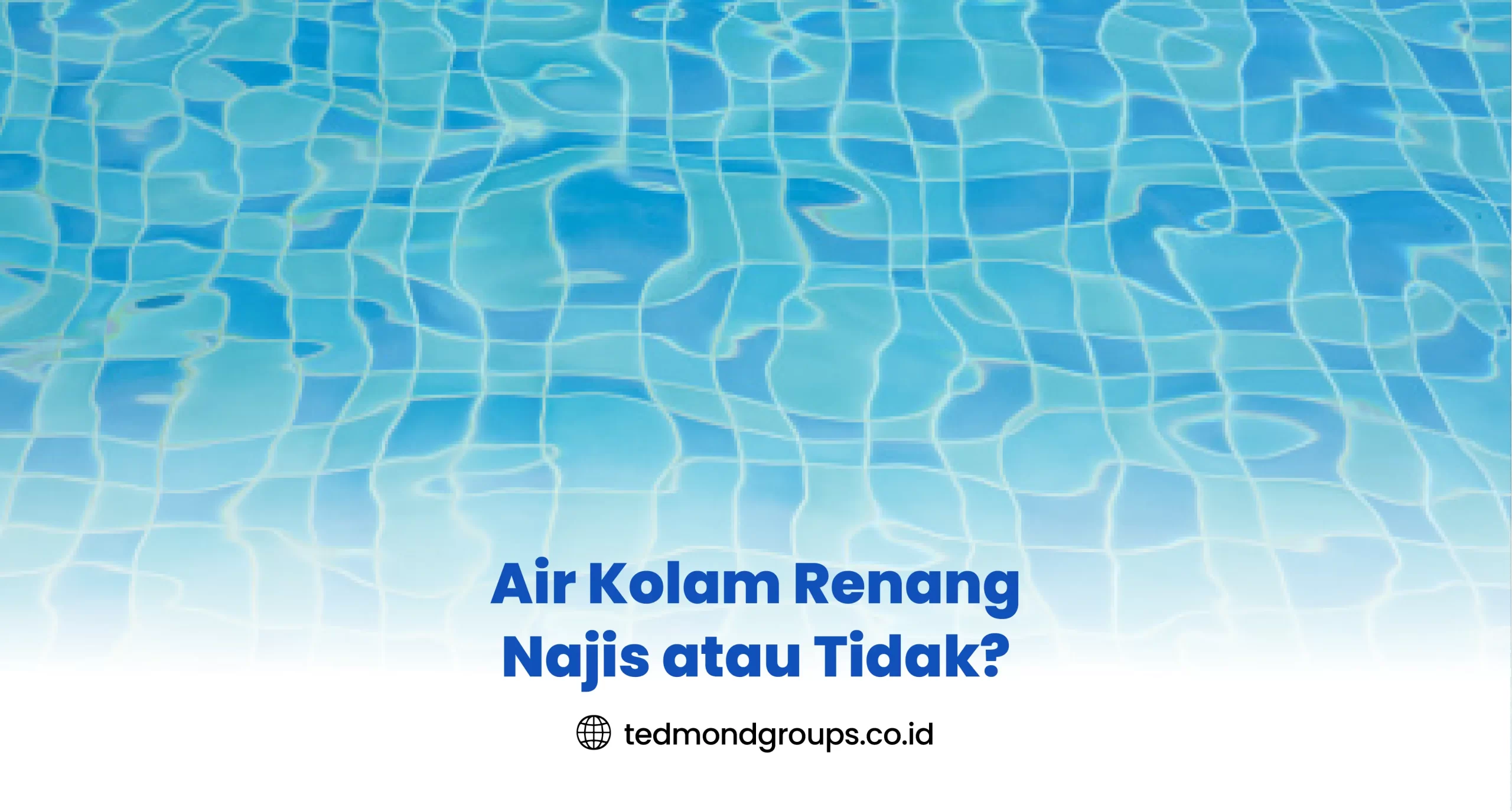 Air Kolam Renang Najis atau Tidak