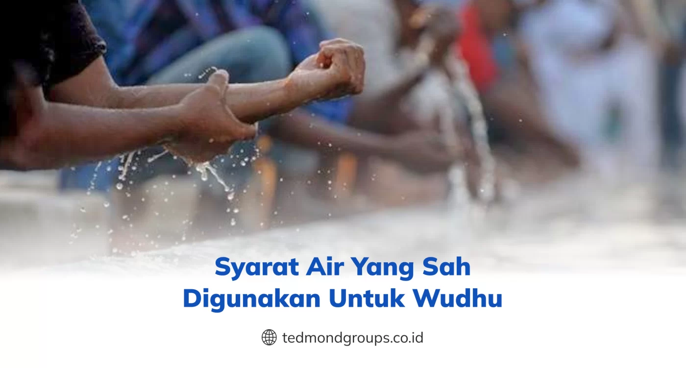 Syarat Air Yang Sah Digunakan Untuk Wudhu