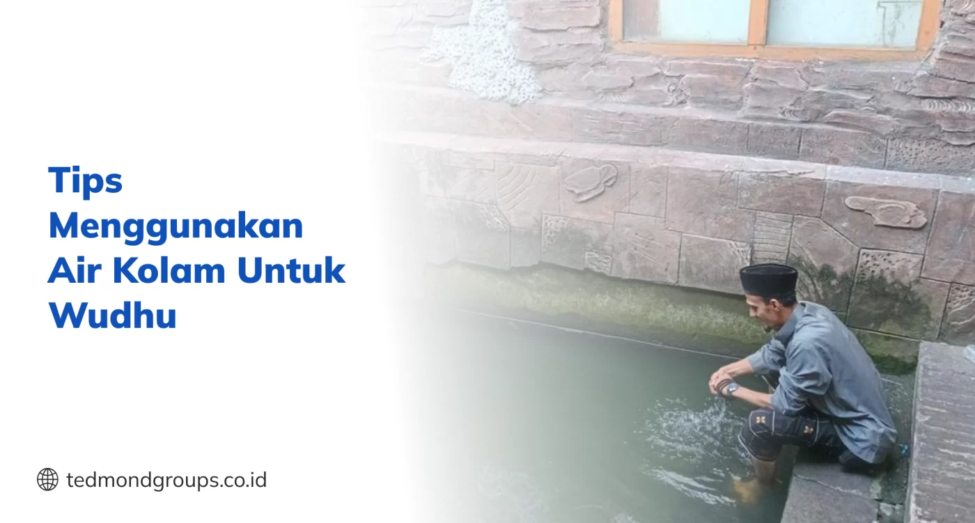 Tips Menggunakan Air Kolam Untuk Wudhu