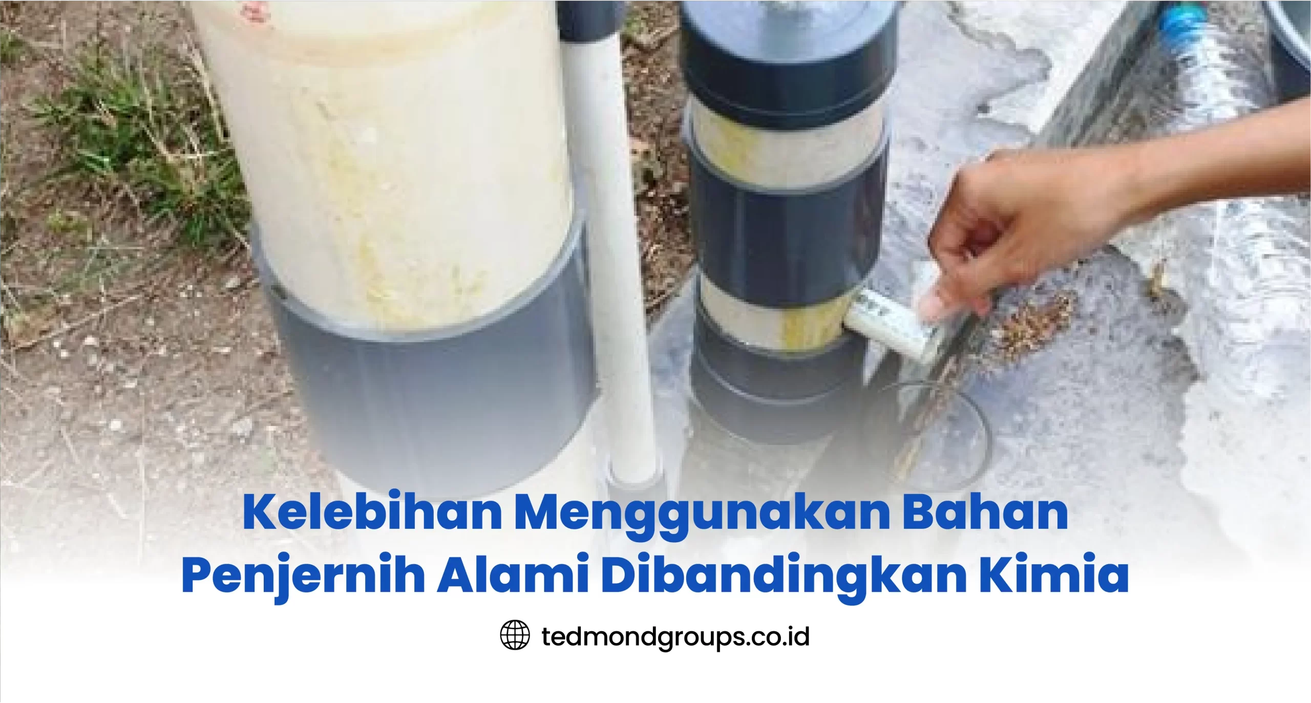 Kelebihan Menggunakan Bahan Penjernih Alami Dibandingkan Kimia