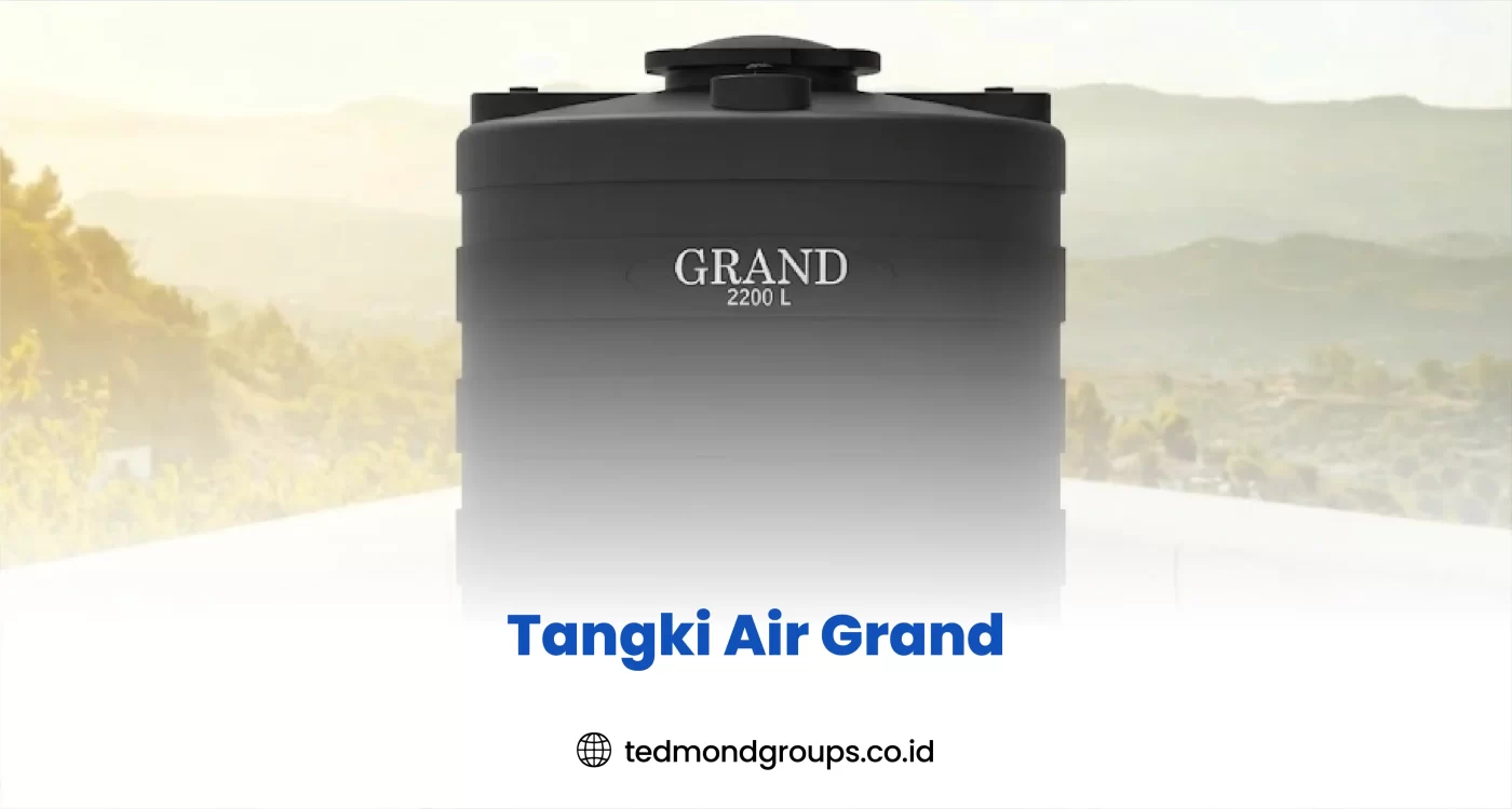 Tangki Air Grand untuk Menjaga Kualitas Air