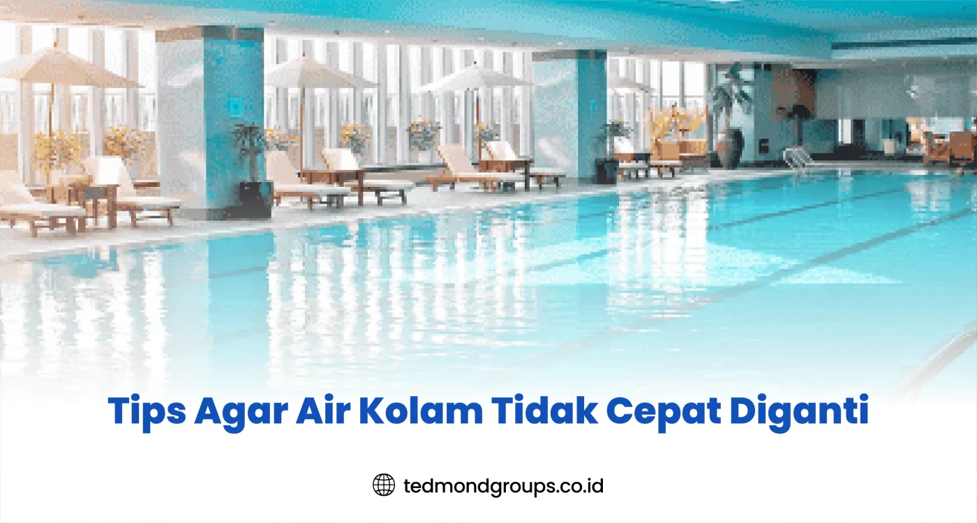 Tips Agar Air Kolam Tidak Cepat Diganti (1)