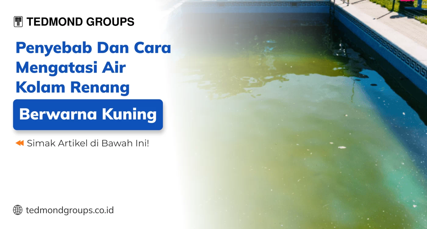 Penyebab Dan Cara Mengatasi Air Kolam Renang Berwarna Kuning