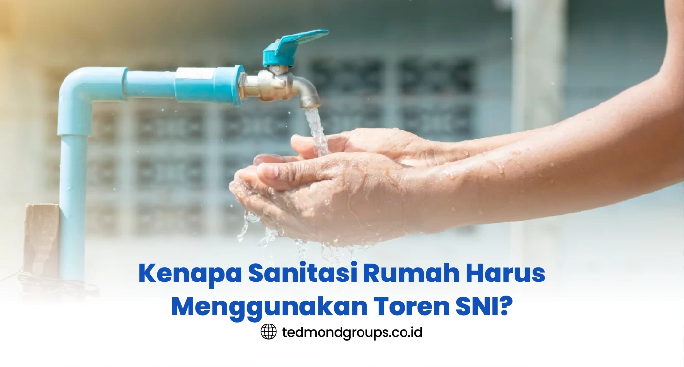 Kenapa Sanitasi Rumah Harus Menggunakan Toren SNI