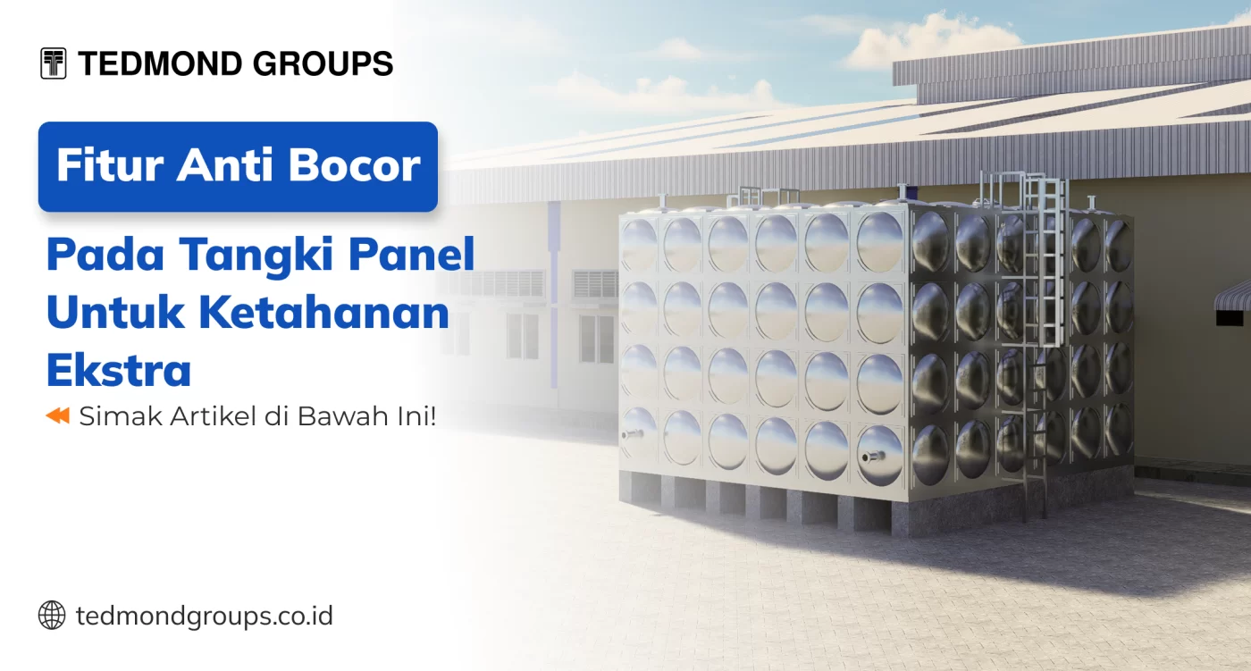 Fitur Anti Bocor Pada Tangki Panel untuk Ketahanan Ekstra