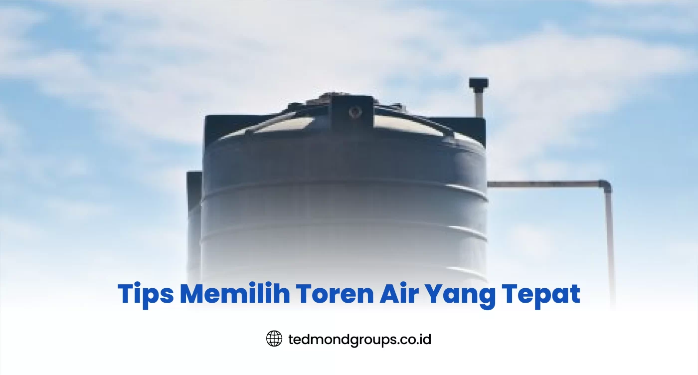 Tips Memilih Toren Air Yang Tepat