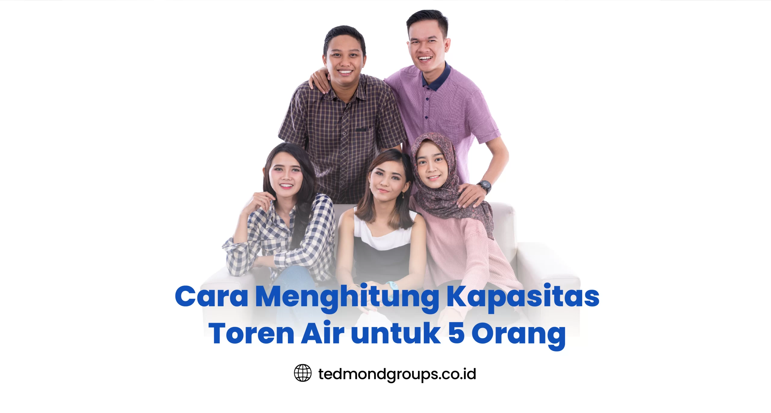 Cara Menghitung Kapasitas Toren Air untuk 5 Orang