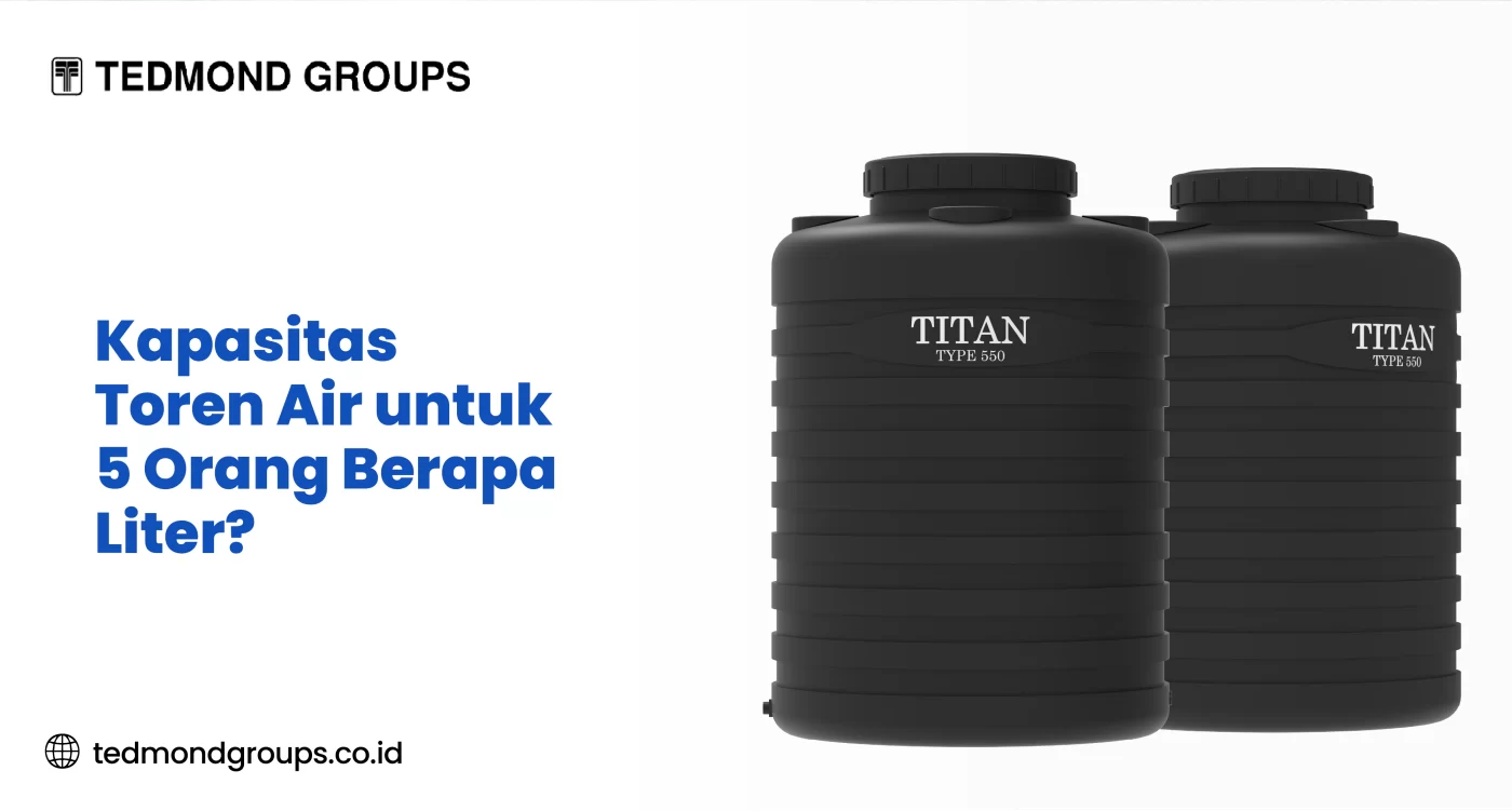 Kapasitas Toren Air untuk 5 Orang Berapa Liter