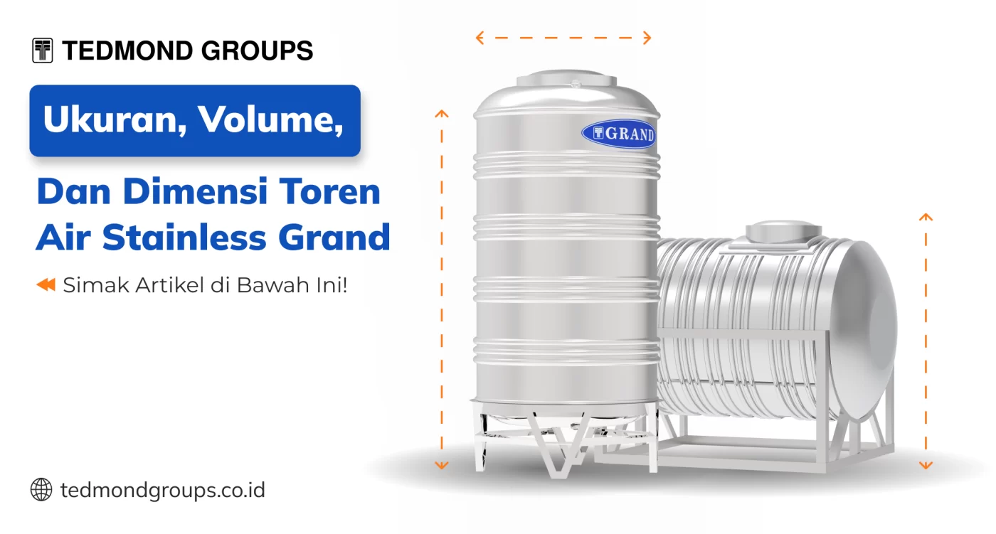 Ukuran, Volume, dan Dimensi Toren Air Stainless Grand