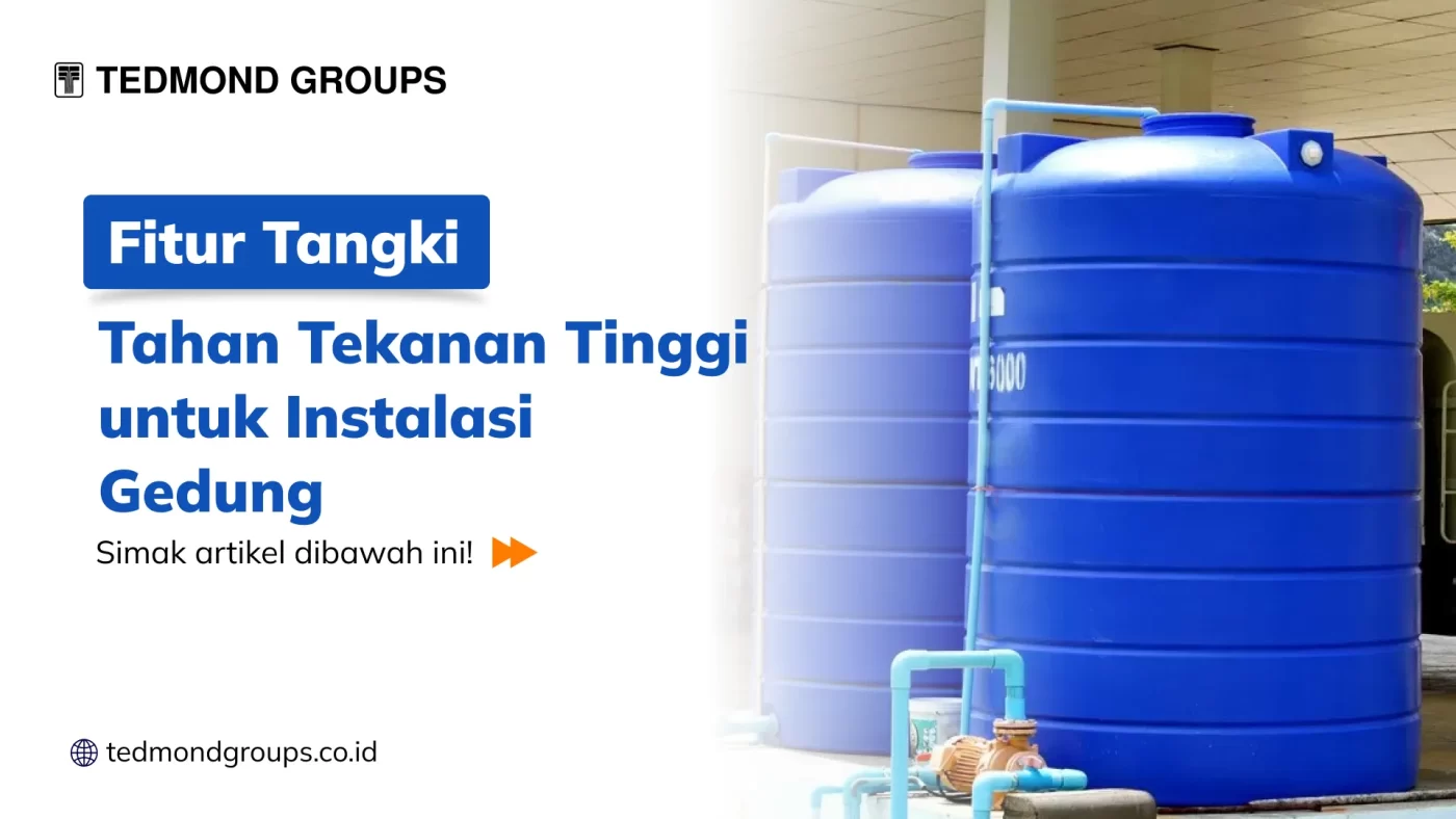 Fitur Tangki Tahan Tekanan Tinggi untuk Instalasi Gedung