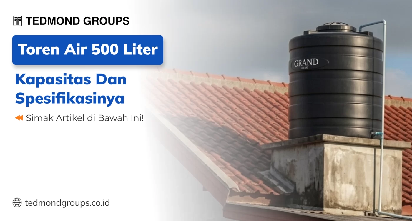 Toren Air 500 Liter Kapasitas dan Spesifikasinya