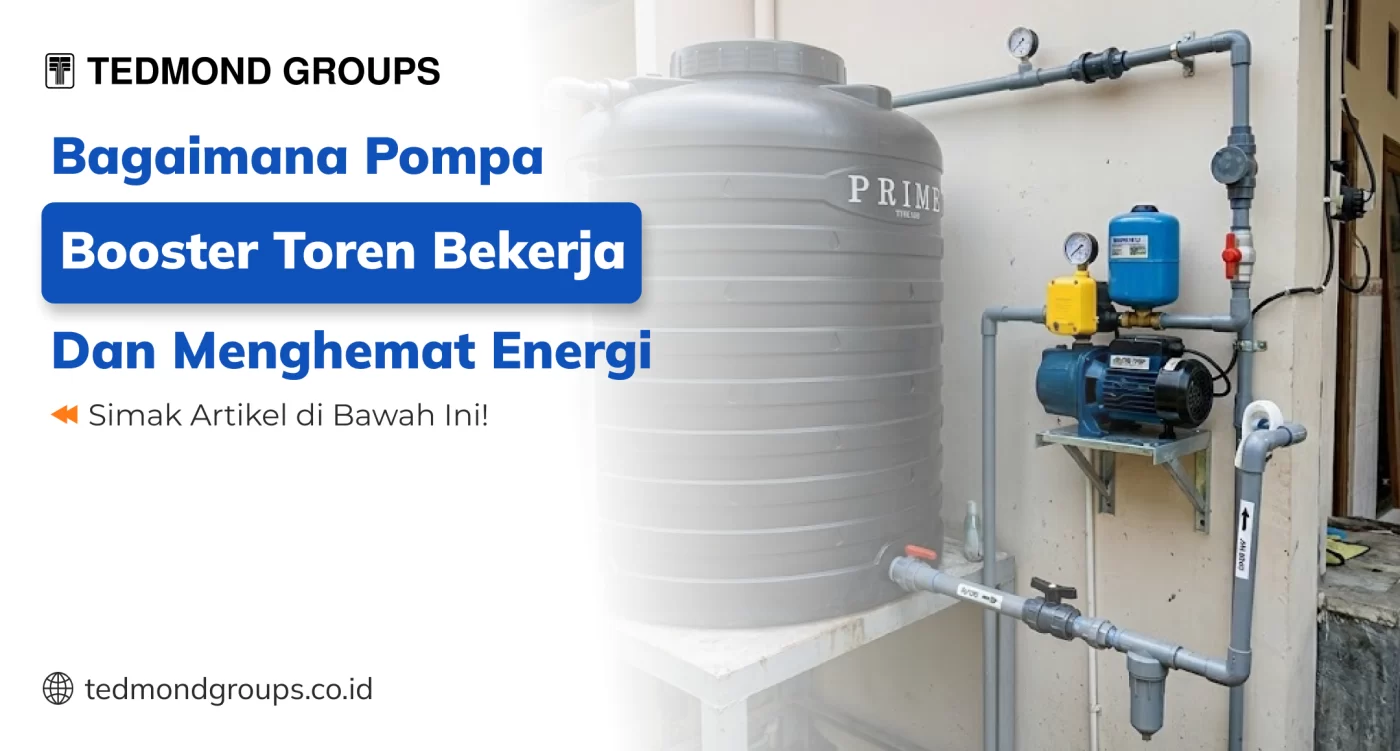 Bagaimana Pompa Booster Toren Bekerja dan Menghemat Energi