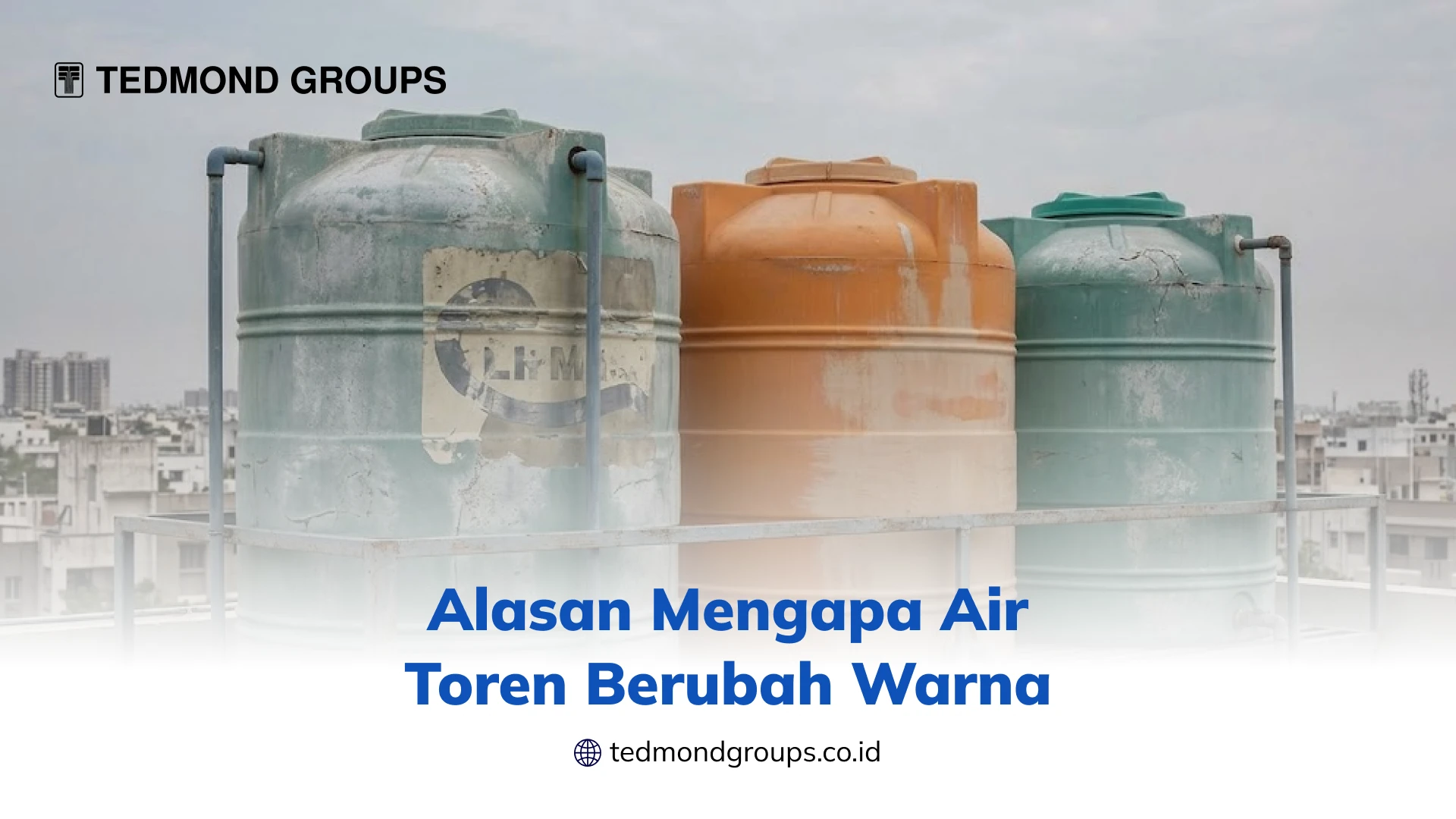 Alasan Mengapa Air Toren Berubah Warna