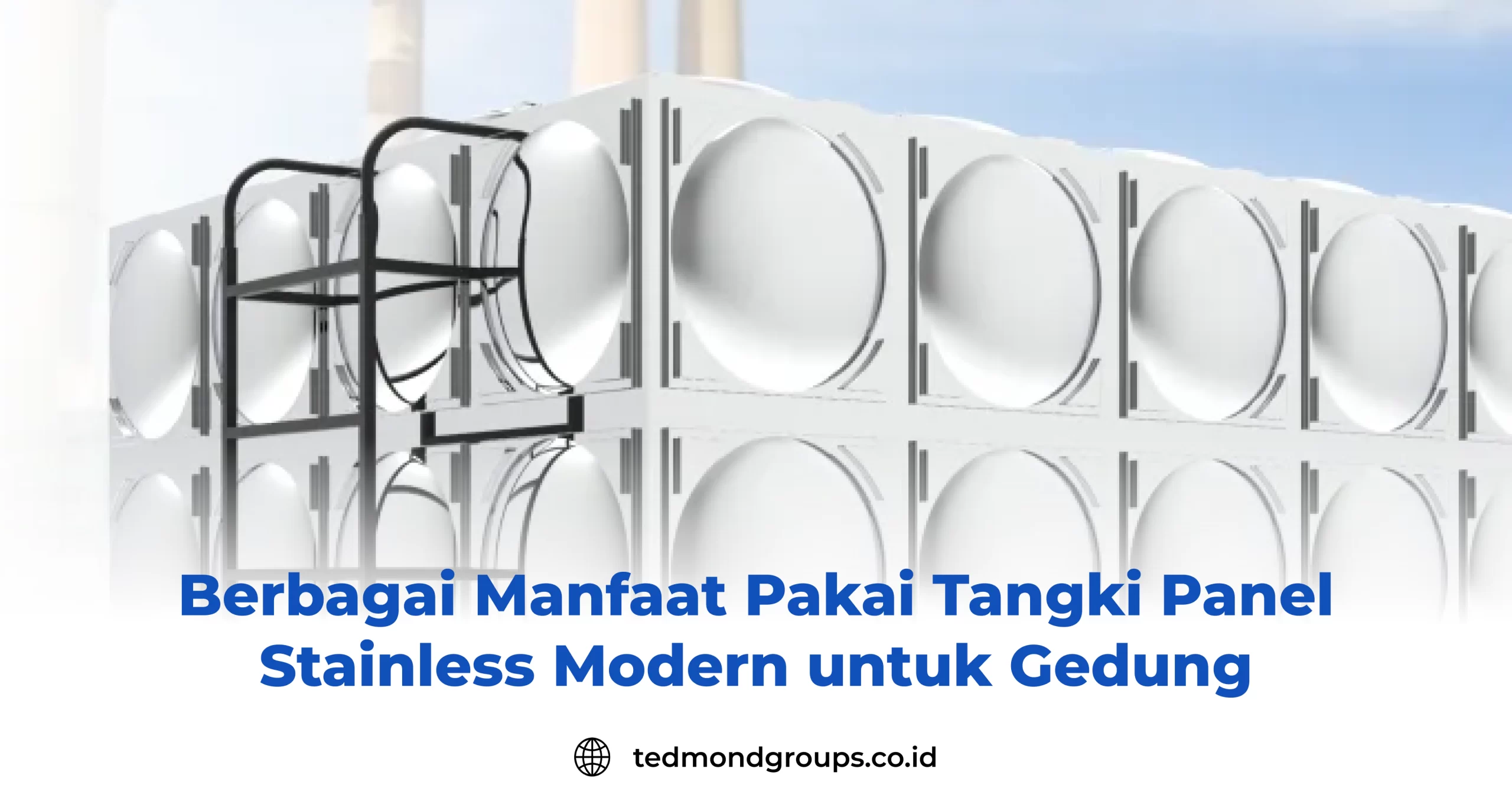 Berbagai Manfaat Pakai Tangki Panel Stainless Modern untuk Gedung