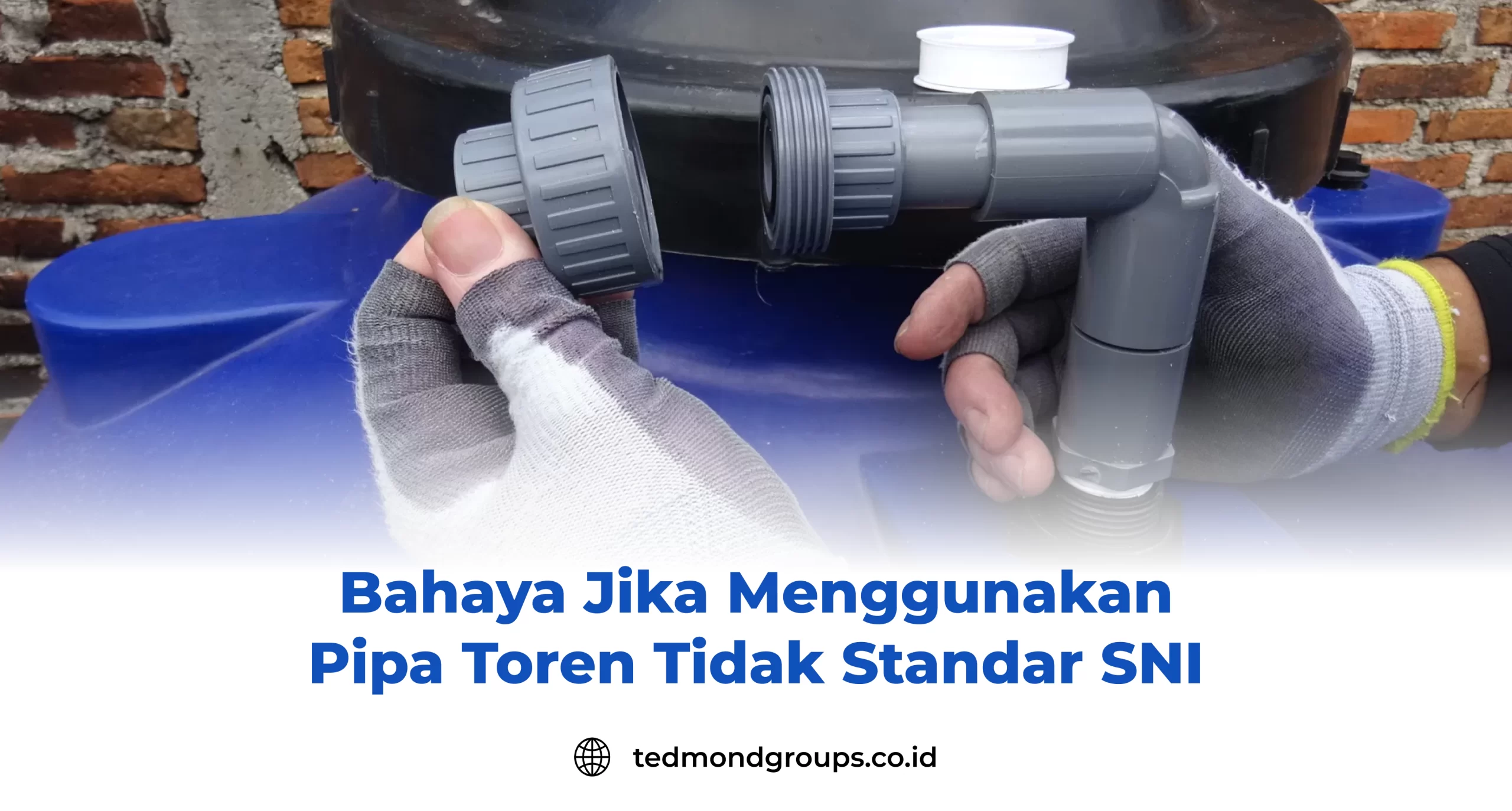 Bahaya Jika Menggunakan Pipa Toren Tidak Standar SNI