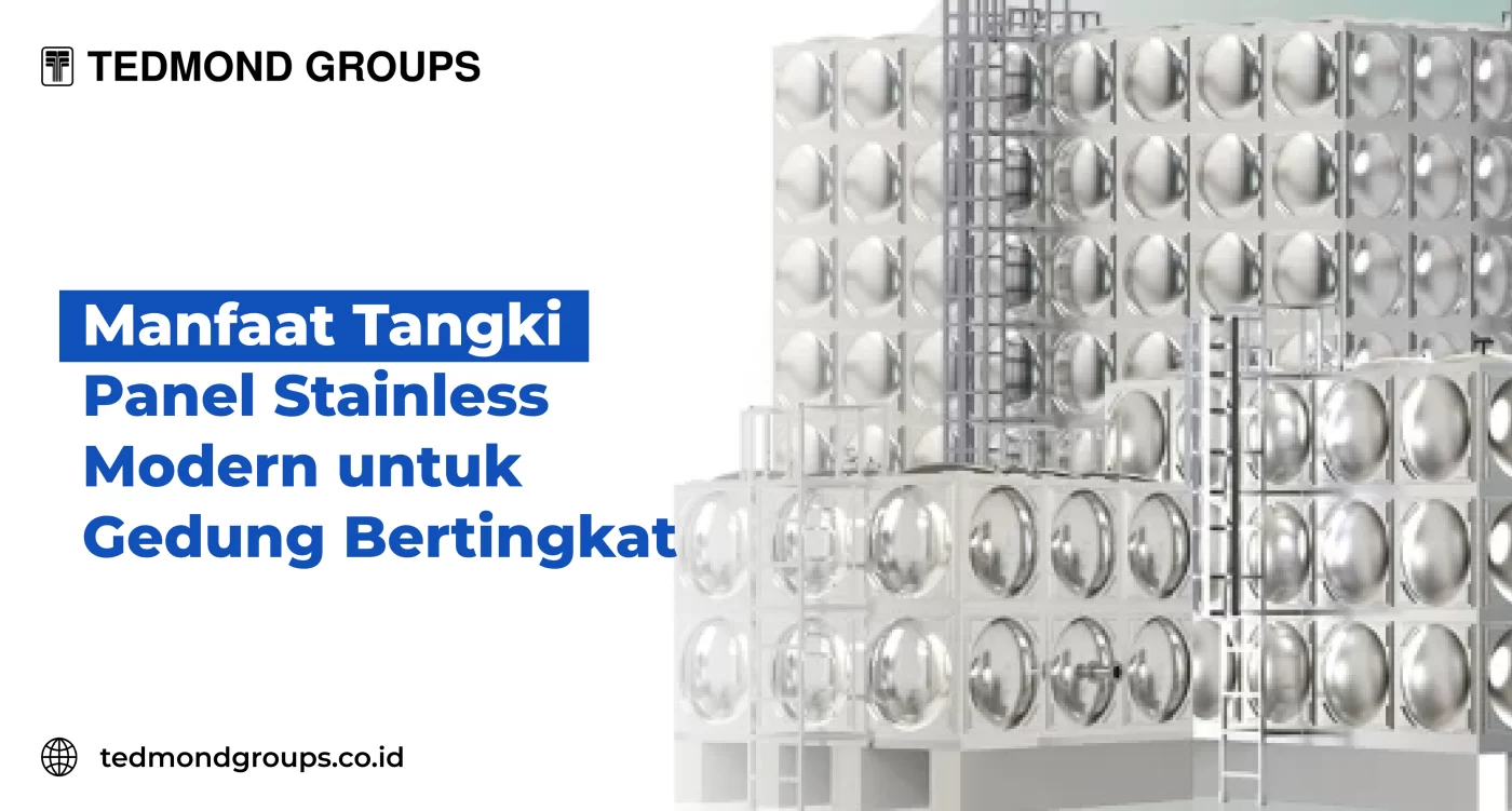 Manfaat Tangki Panel Stainless Modern untuk Gedung Bertingkat
