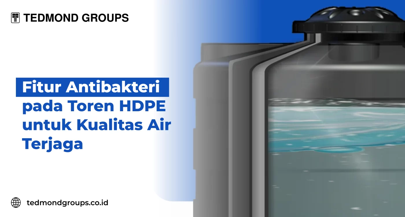 Fitur Antibakteri pada Toren HDPE untuk Kualitas Air Terjaga