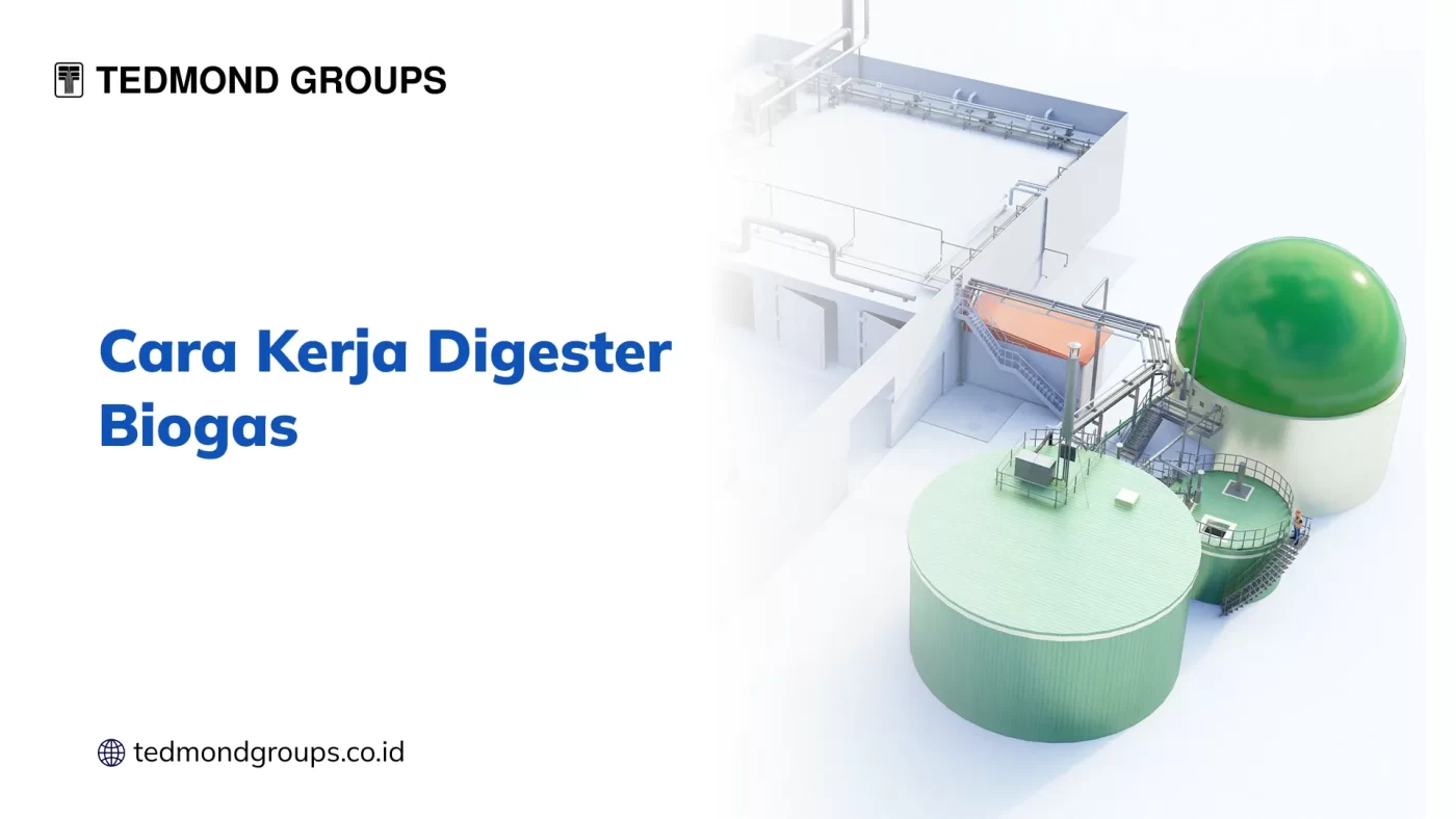 Cara Kerja Digester Biogas