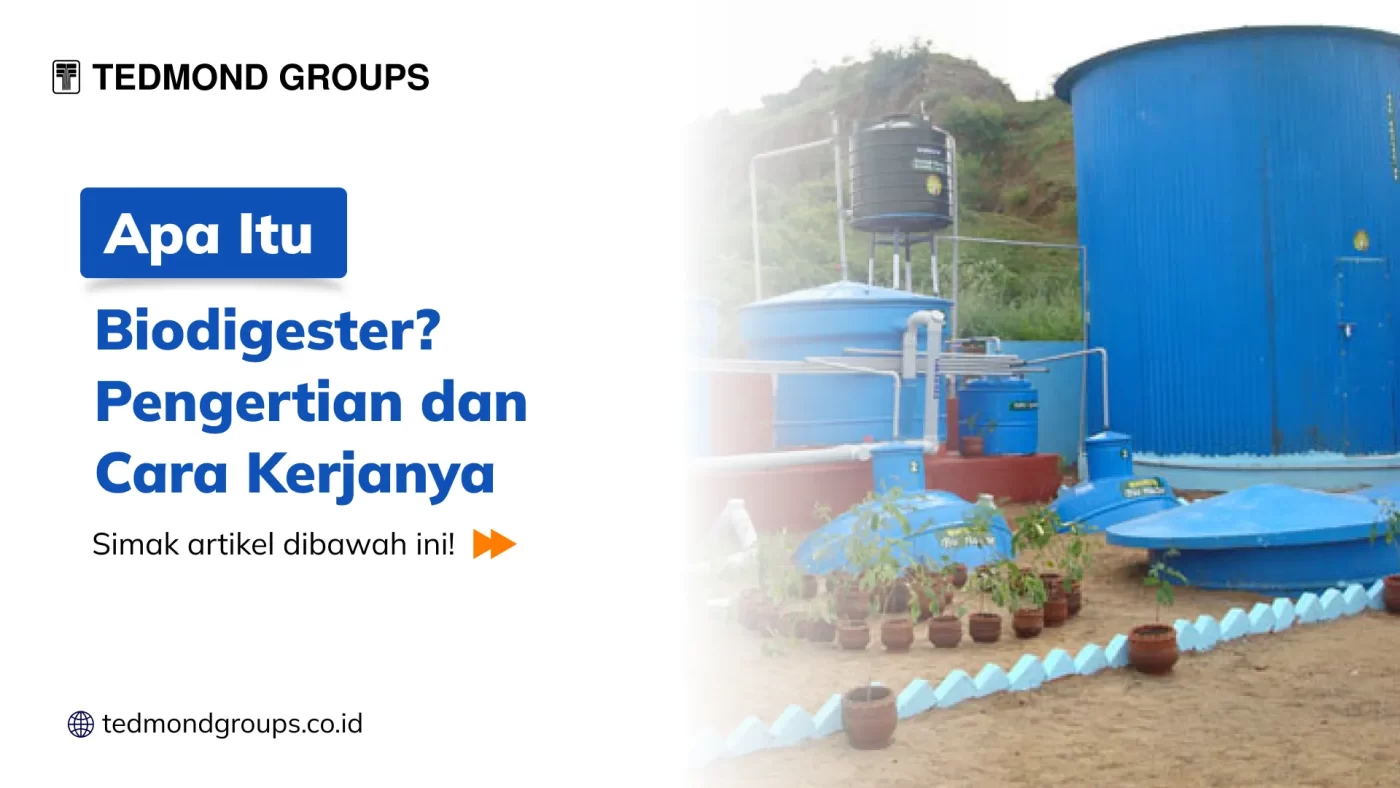 Apa itu biodigester pengertian dan cara kerjanya