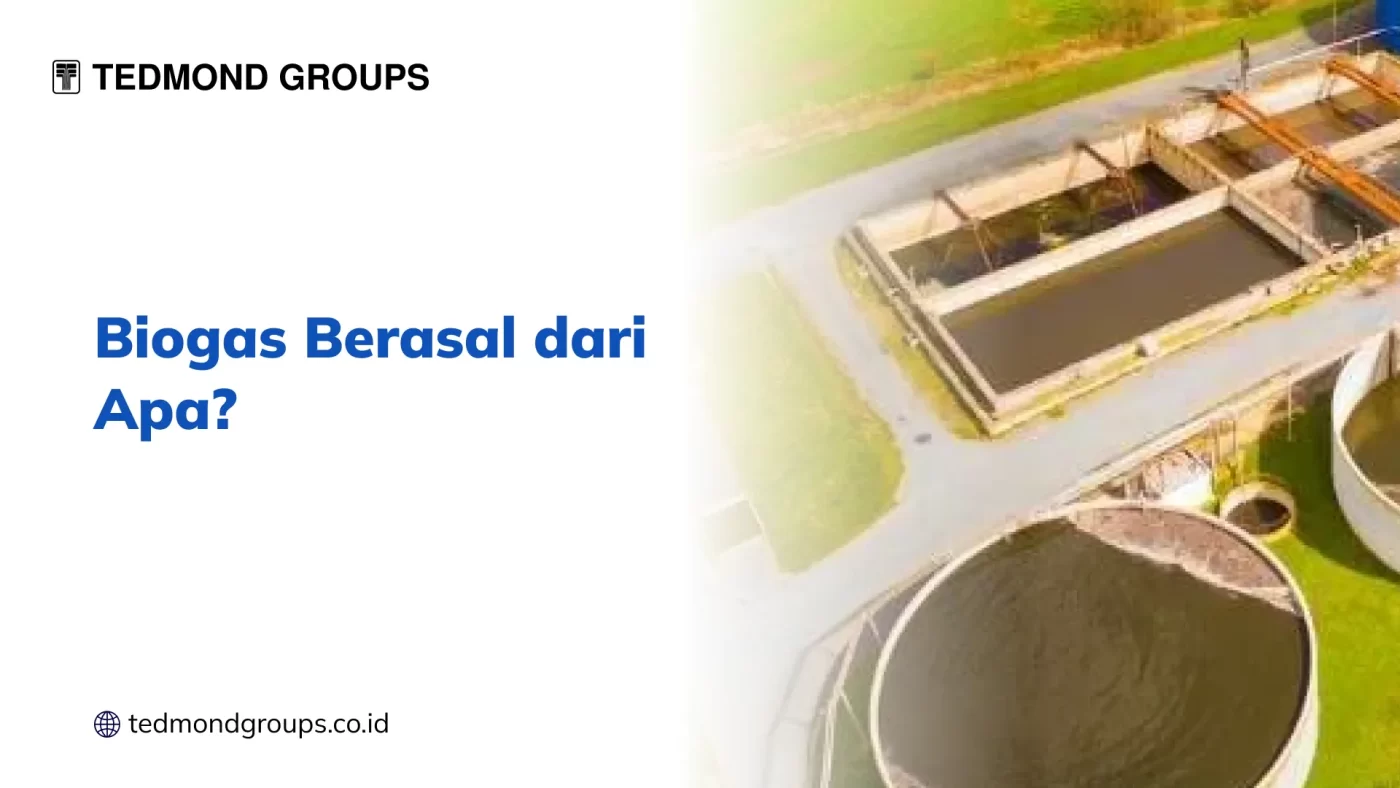 Biogas Berasal dari Apa