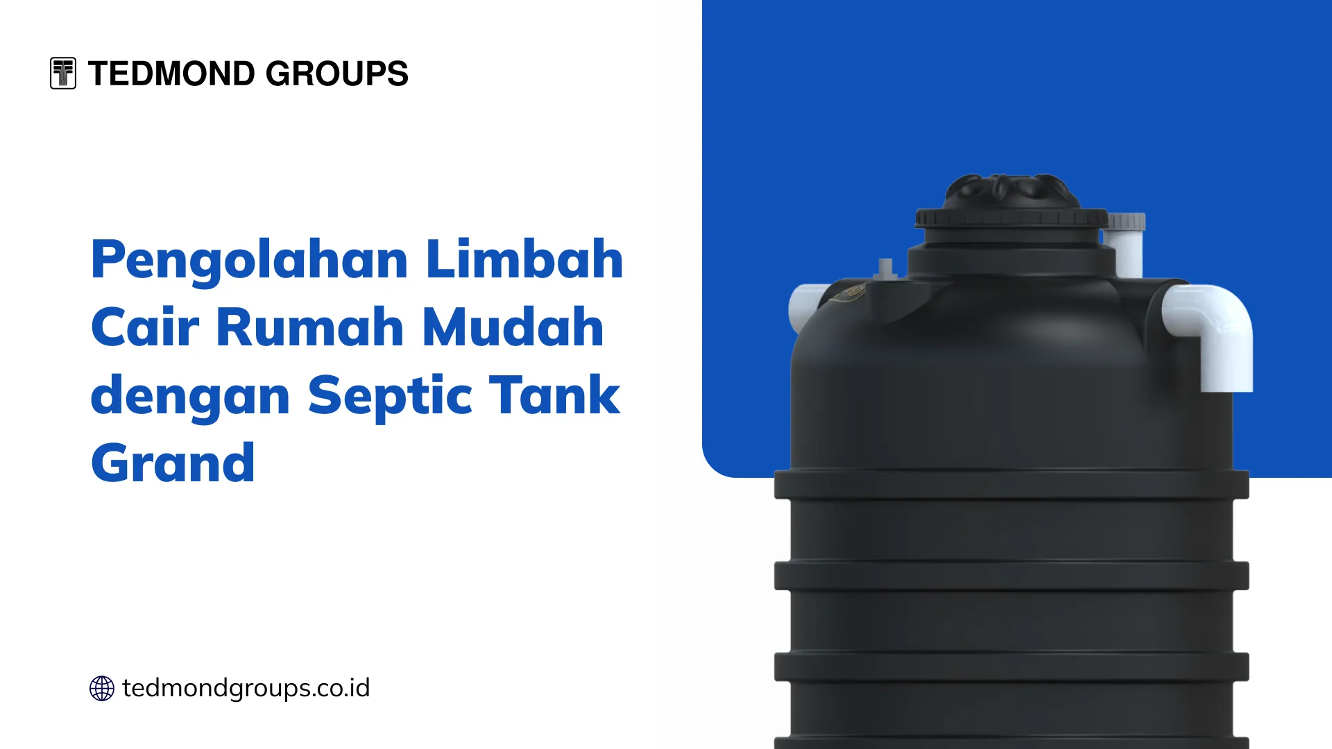 Pengolahan Limbah Cair Rumah Mudah dengan Septic Tank Grand