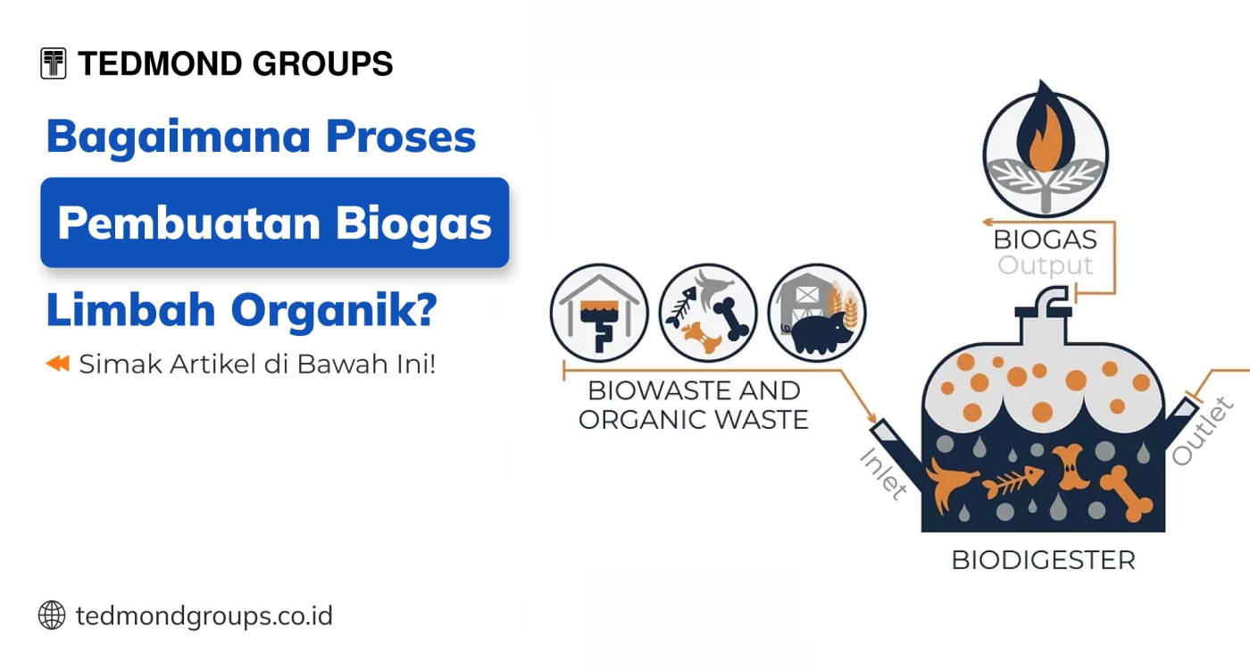 Bagaimana Proses Pembuatan Biogas Limbah Organik