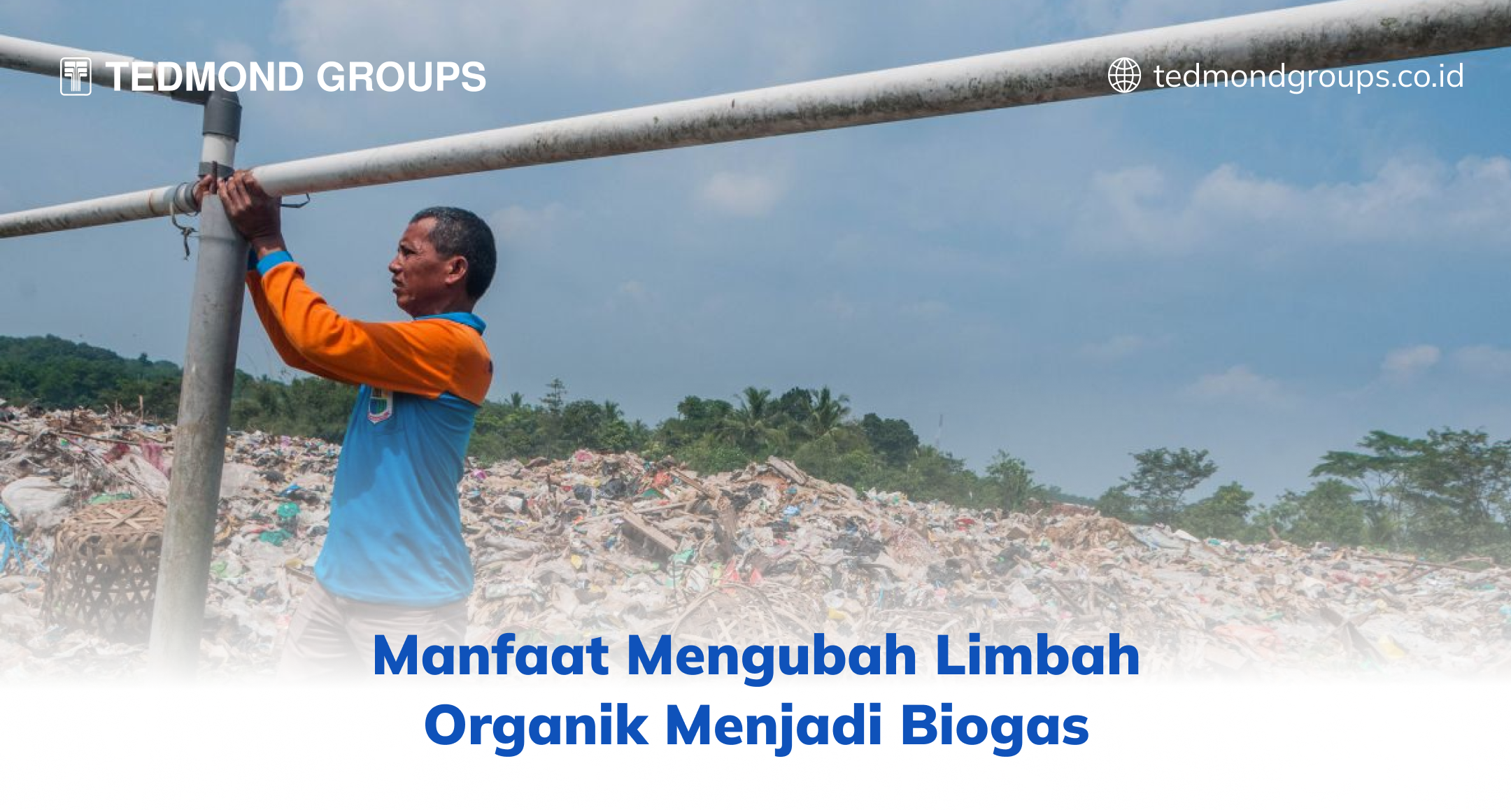Manfaat Mengubah Limbah Organik Menjadi Biogas