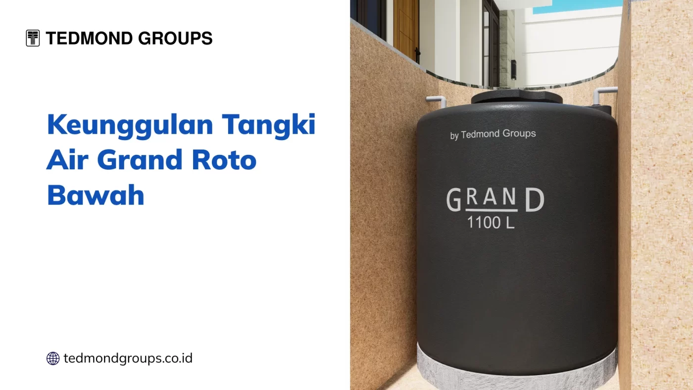 Keunggulan Tangki Air Grand Roto Bawah