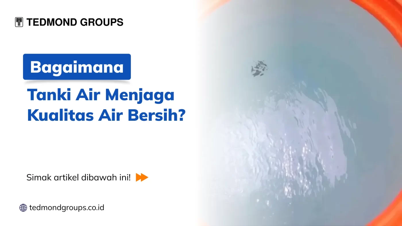 BagaimaBagaimana Tanki Air Menjaga Kualitas Air Bersih?na tanki air menjaga kualitas air bersih 1x (1)