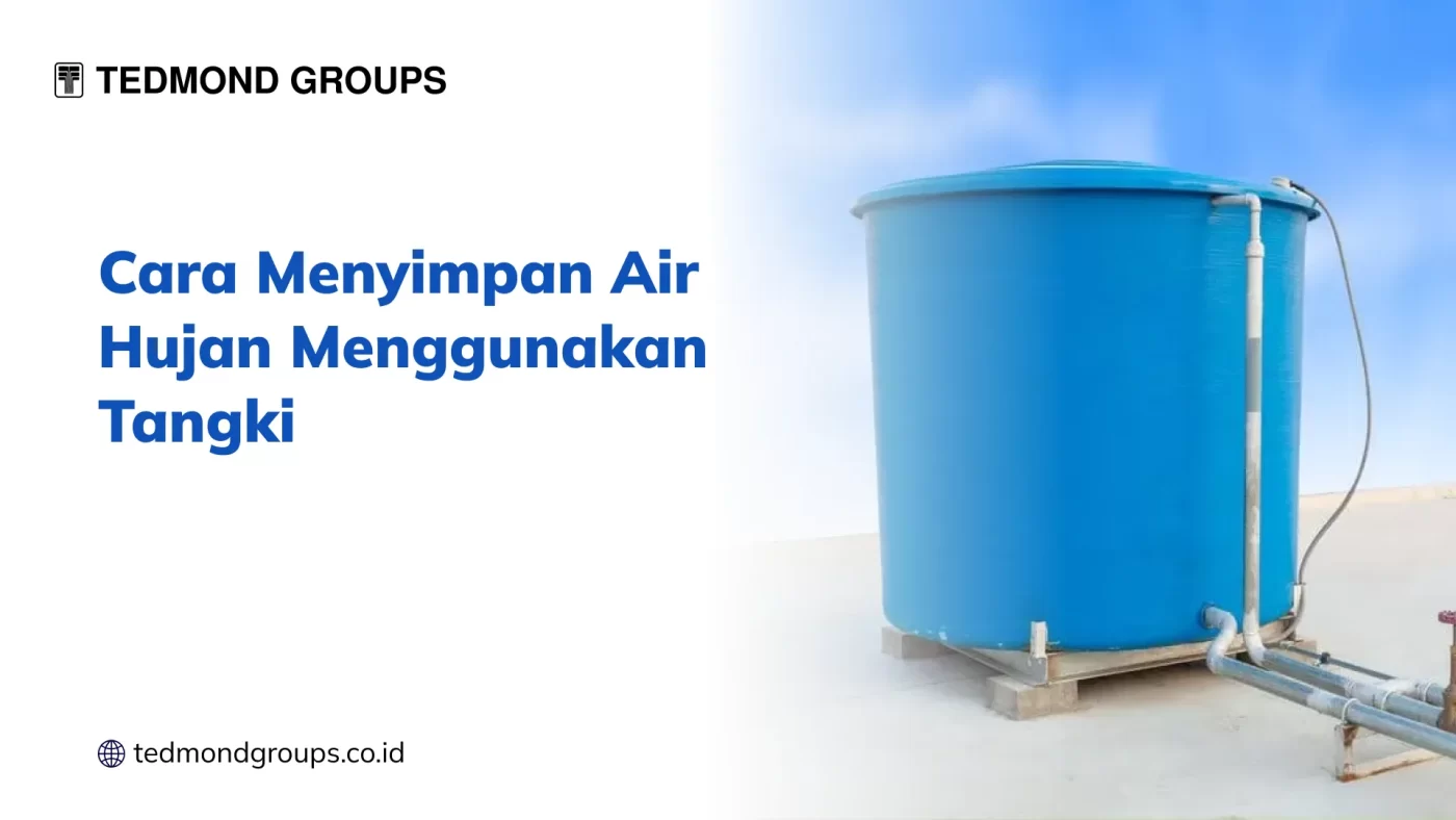 Cara Menyimpan Air Hujan Menggunakan Tangki