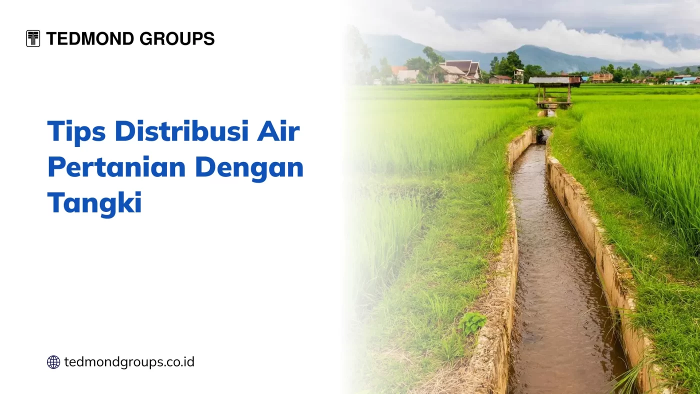 Tips Distribusi Air Pertanian Dengan Tangki (2)