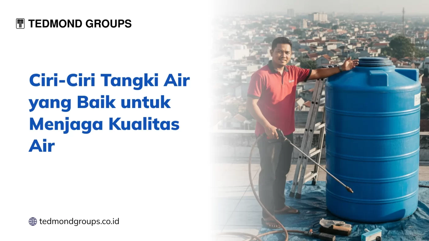 Ciri ciri tangki air yang baik untuk menjaga kualitas air 1x