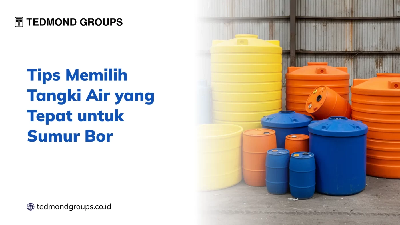 Tips Memilih Tangki Air yang Tepat untuk Sumur Bor