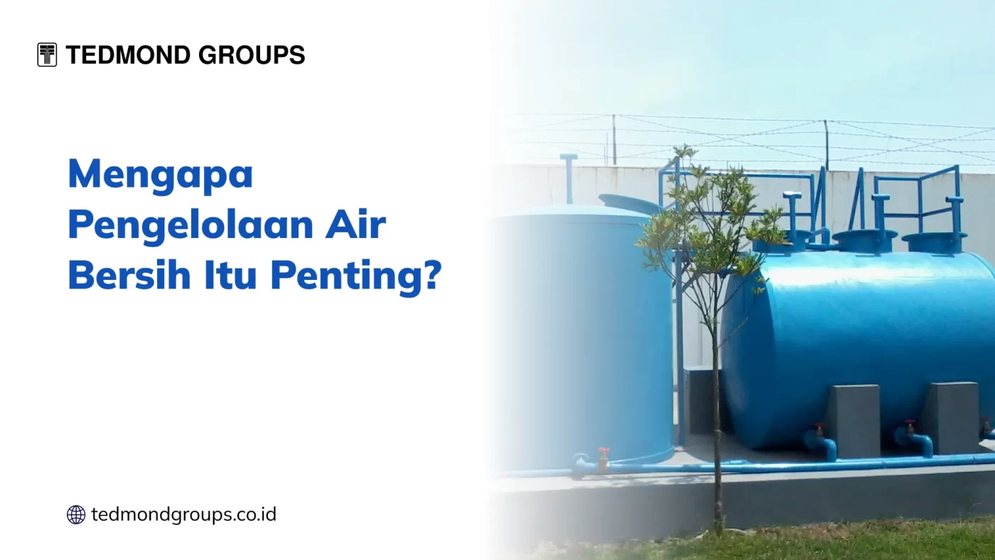 Mengapa Pengelolaan Air Bersih Itu Penting