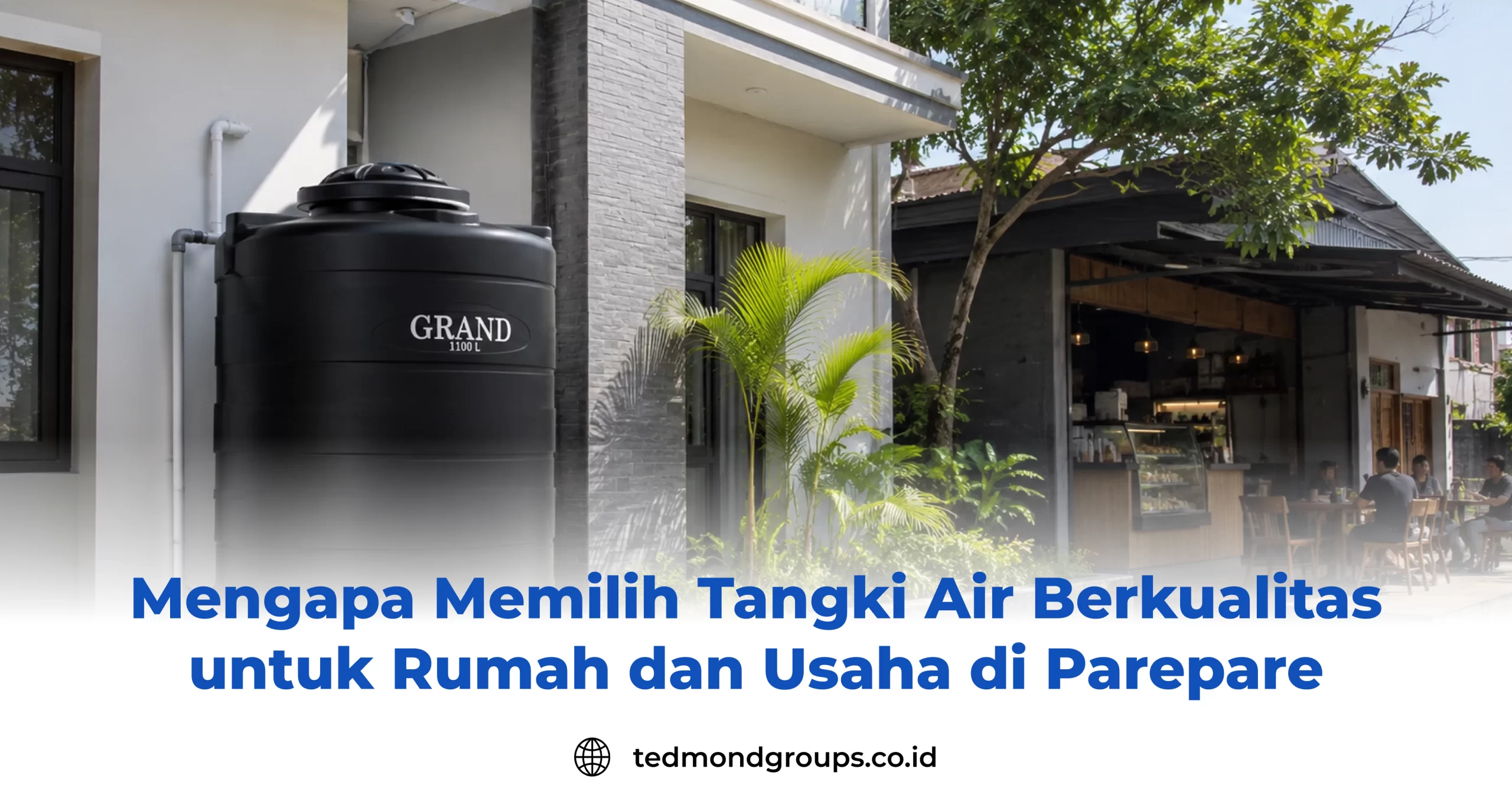 Mengapa Memilih Tangki Air Berkualitas untuk Rumah dan Usaha di Parepare