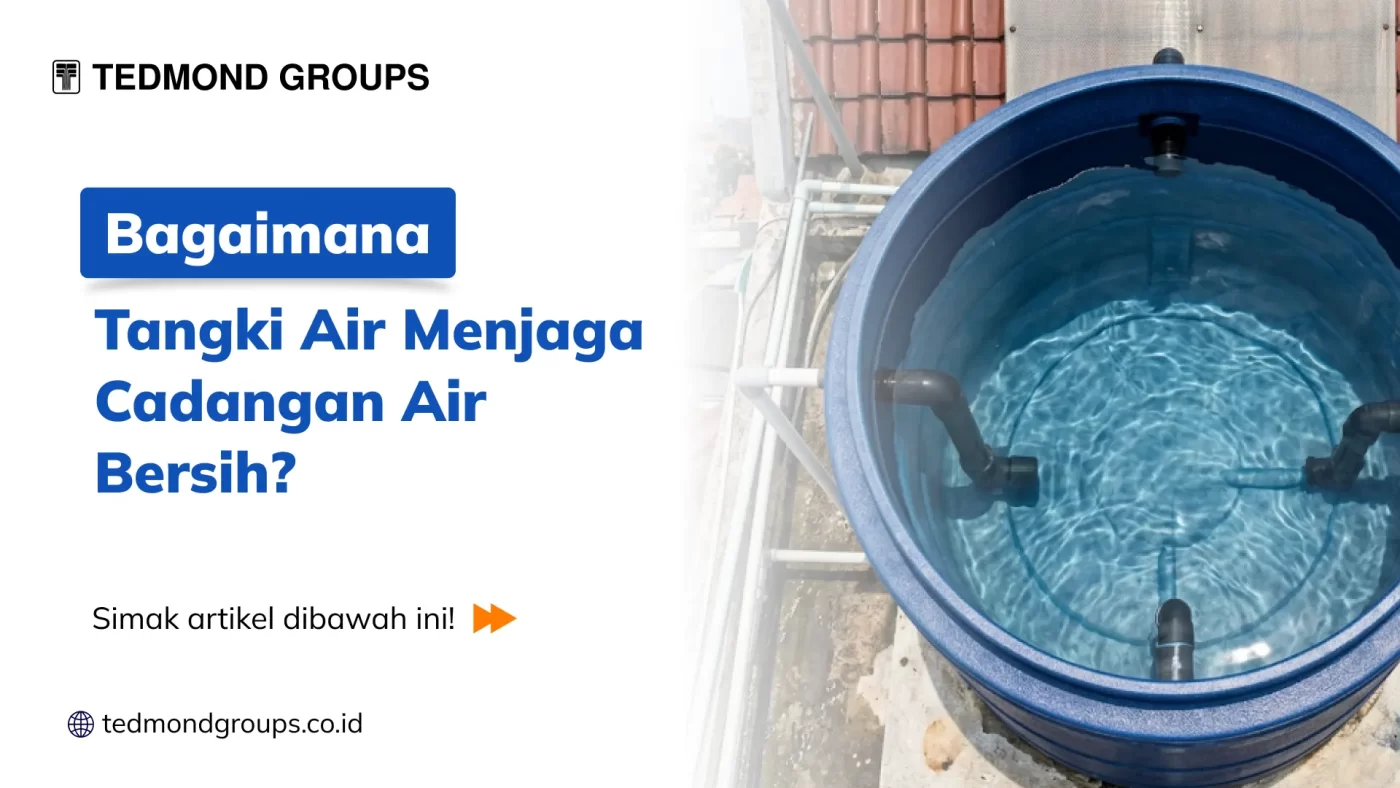 Bagaimana Tangki Air Menjaga Cadangan Air Bersih?